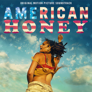 American Honey (Original Motion Picture Soundtrack) [Explicit]