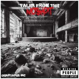 TALES FROM THE MOSHPIT (Explicit)