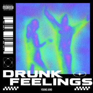 Drunk Feelings (Explicit)