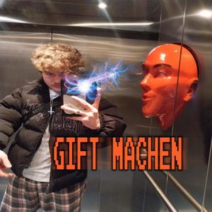 Gift Machen (Explicit)