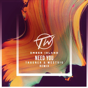 Need You (Thauner & Westvik Remix)