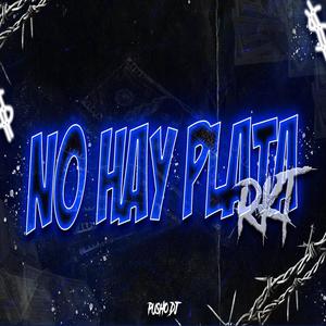 No Hay Plata (Rkt)