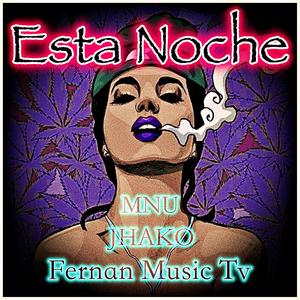 Esta Noche (feat. MNU & JHAKO) (Explicit)