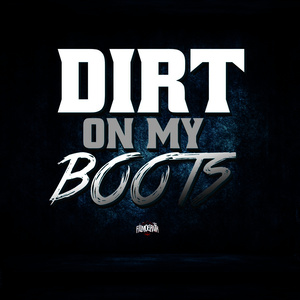 Dirt on My Boots