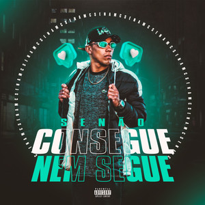 Se Não Consegue Nem Segue (Explicit)