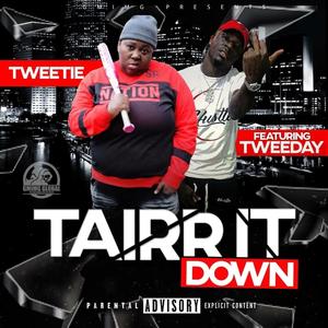 Tairr It Down (Explicit)