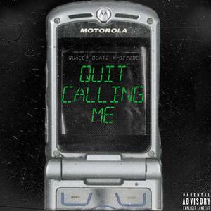 QUIT CALLING ME (feat. Bizzoe) (Explicit)