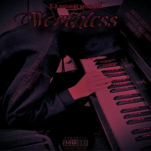 Worthless (Explicit)