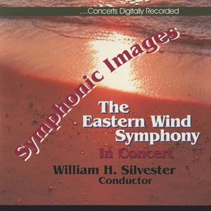 Wind Band Music - Rimsky-korsakov, N.A. / Persichetti, V. / Williams, C. / Arnold, M. (Symphonic Images) [Eastern Wind Symphony, Silvester]