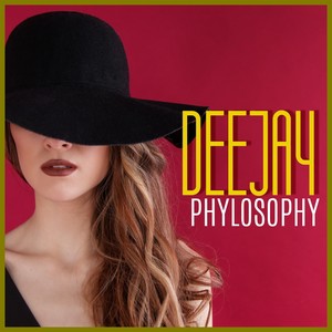 Deejay Phylosophy