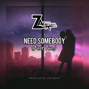 Need Somebody (Part Two) [Explicit]