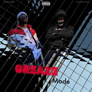 Greaze Mode (feat. Kenzybbe) [Explicit]