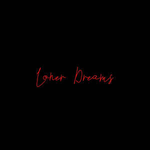 Loner Dreams (Explicit)