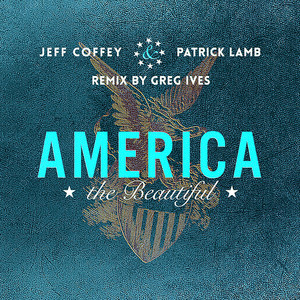 America the Beautiful (Greg Ives Remix)