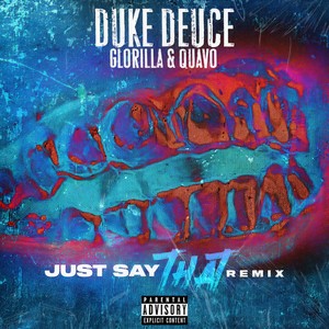JUST SAY THAT (Remix|Explicit)