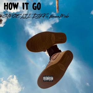 How It Go (feat. WESSMODE) [Explicit]