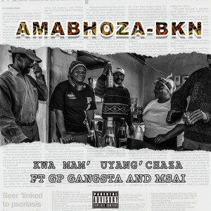 Kwamam' Uyang'chaza (Explicit)