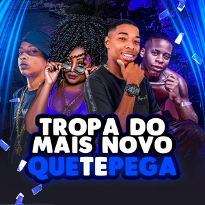 Tropa do Mais Novo Te Pega (Explicit)