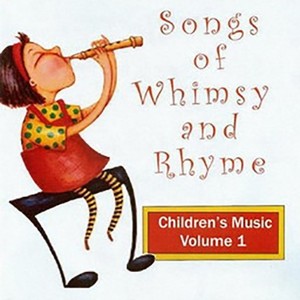 Songs Of Whimsey And Rhyme Vol. 1