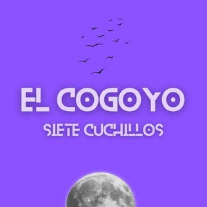 El Cogoyo / Siete Cuchillos (En Vivo)