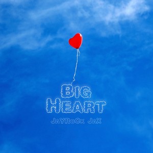 Big Heart (Explicit)