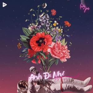 Anh Đi Nhé Remix (Người Yêu ơi Anh Đi Nhé Remix)