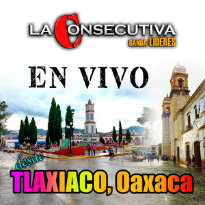 En Vivo desde Tlaxiaco Oaxaca