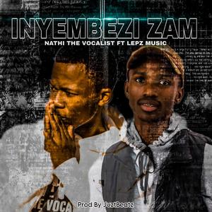 Inyembezi zam (feat. Lepz)