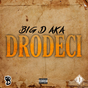 BIG D AKA Drodeci (Explicit)