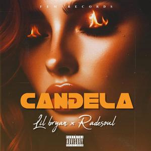 Candela (feat. Radesoul) (Explicit)