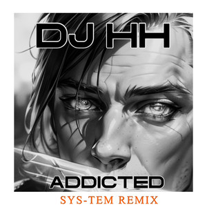 Addicted (Sys-Tem Remix)