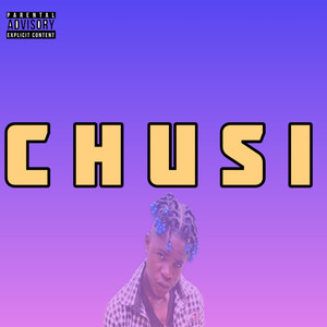 Chusi (Explicit)