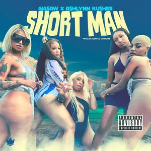 Short Man (feat. Ashlynn Kusher) (Explicit)