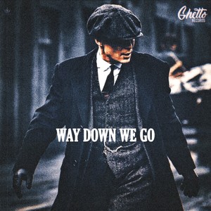 Way Down we go (Orgnal Mix)