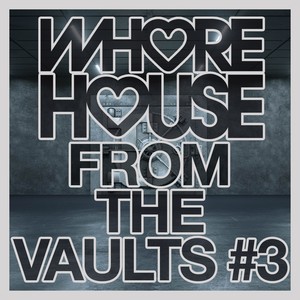 ***** House From The Vaults #3 (Explicit)