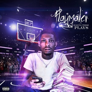 Playmaker Making These Plays (Explicit)