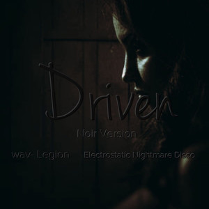 Driven (Electrostatic Nightmare Disco Remix)