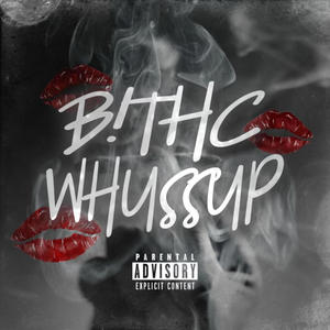 B!THC WHUSSUP (Explicit)