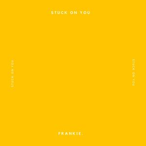 stuck on you