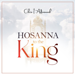 Hosanna to the King