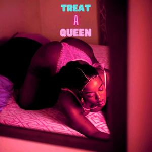 Treat A Queen (Explicit)