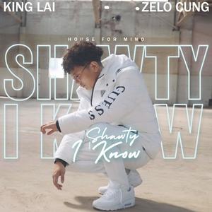 Shawty I Know (feat. Zelo Cung)