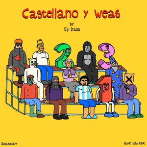 Castellano y weas (Explicit)