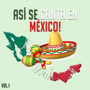 Así Se Canta en México!, Vol. 1