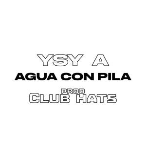 AGUA CON PILA (Explicit)