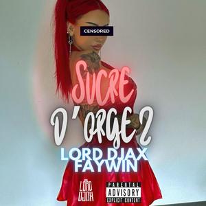 SUCRE D'ORGE 2 (feat. FAYWIN) [Explicit]