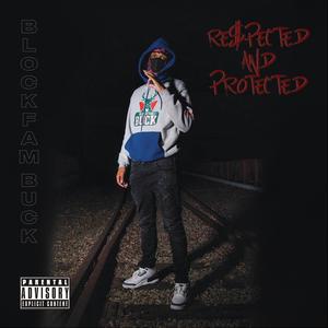 Respected And Protected (Explicit)