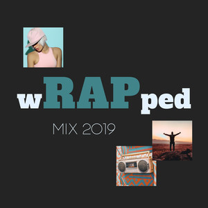 Wrapped Mix 2019: Chill Rap Playlist (Explicit)