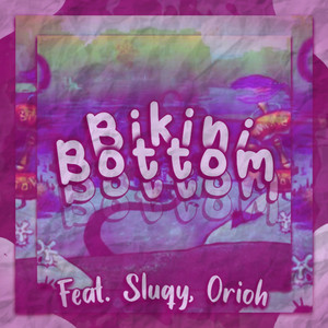 Bikini Bottom (Explicit)