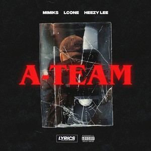 A-Team (feat. LCone & Heezy Lee)